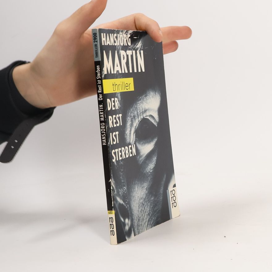 Hansjörg Martin Der Rest ist sterben.