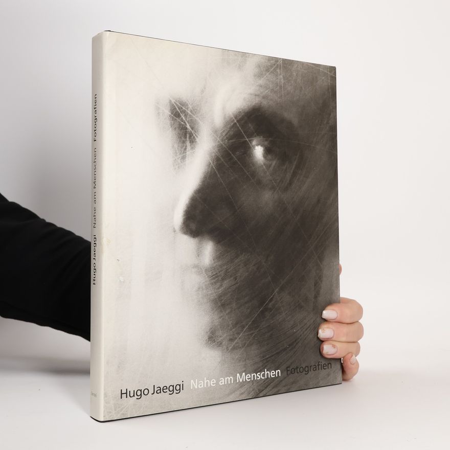 Hugo Jaeggi Nahe am Menschen - Fotografien