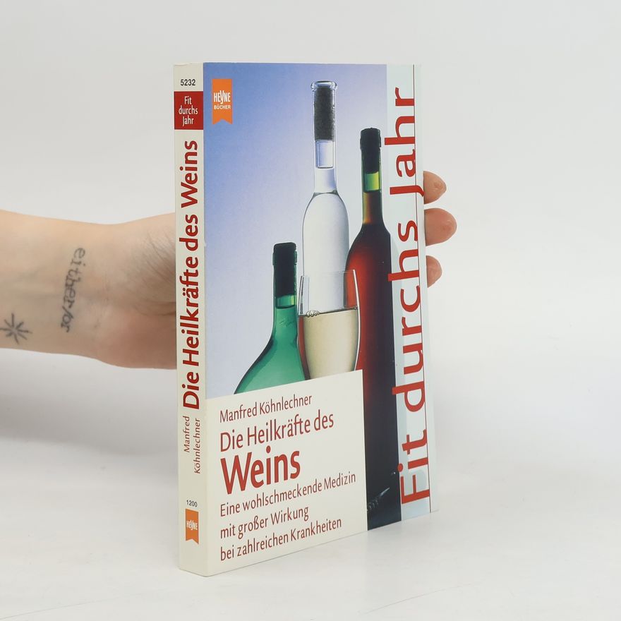 Manfred Köhnlechner Die Heilkräfte des Weins