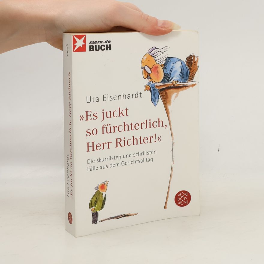 Uta Eisenhardt Es juckt so fürchterlich, Herr Richter!