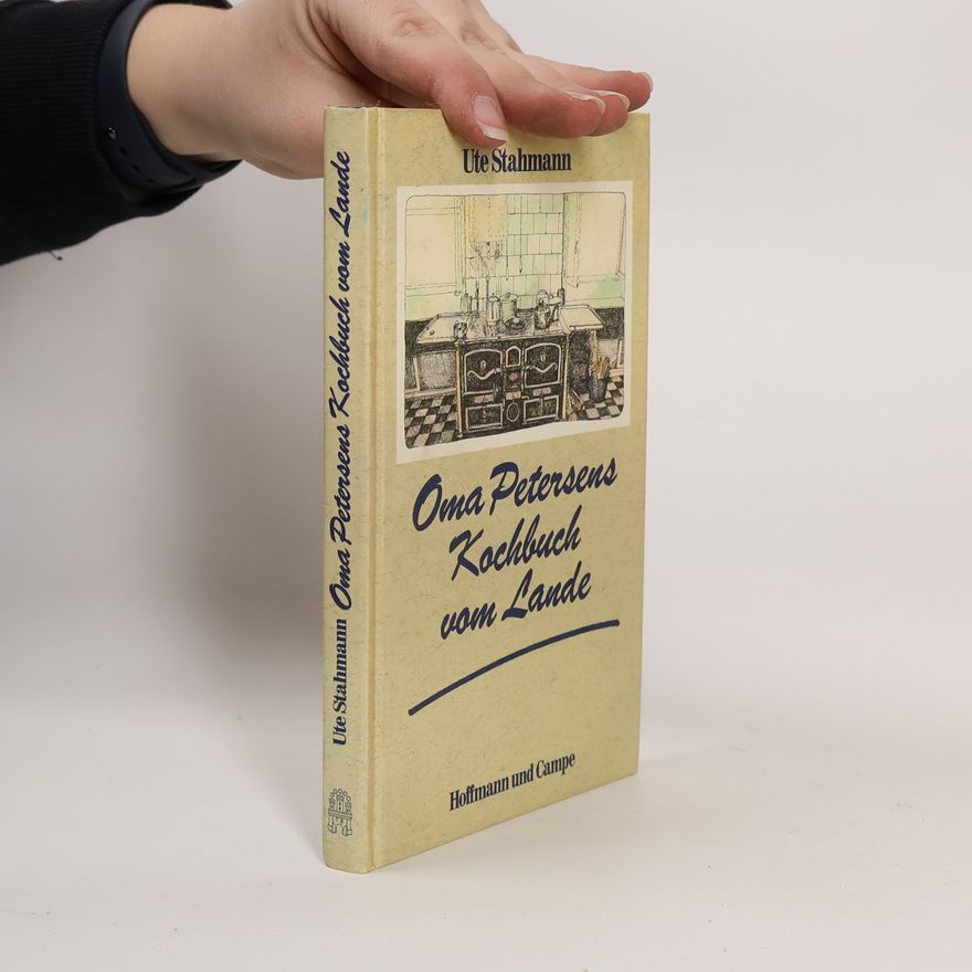 Ute Stahmann Oma Petersens Kochbuch vom Lande
