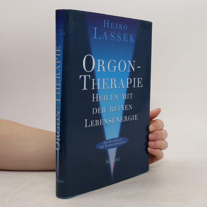 Heiko Lassek Orgontherapie - Heilen mit der reinen Lebensenergie