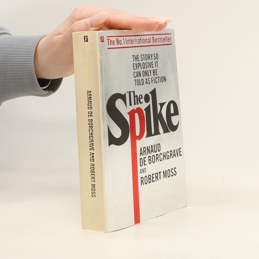 Arnaud De Borchgrave The Spike