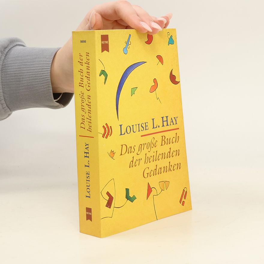 Louise Lynn Hay Das große Buch der heilenden Gedanken