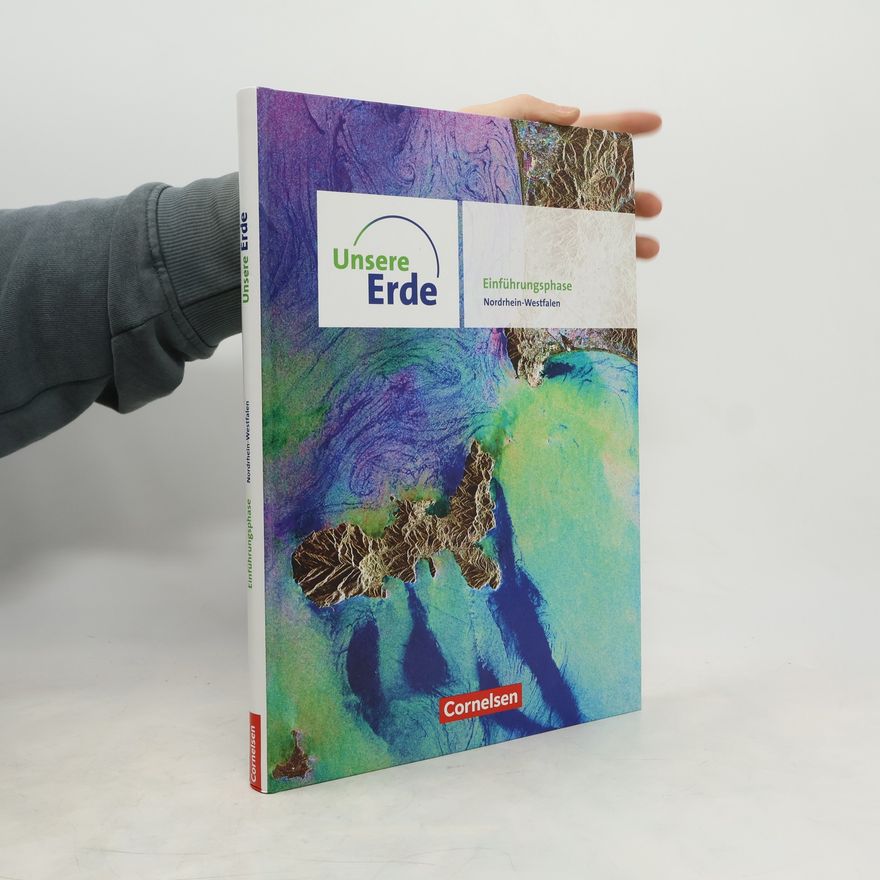Various authors Unsere Erde Sekundarstufe II Einführungsphase. Nordrhein-Westfalen - Schülerbuch