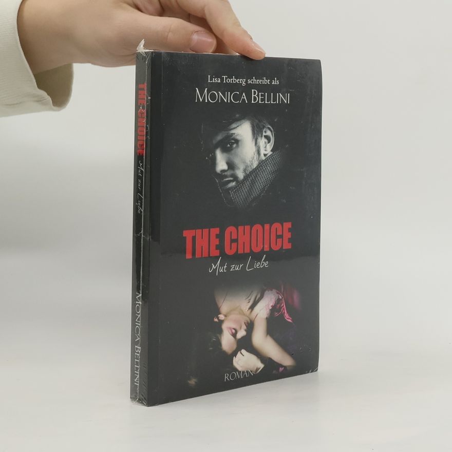 Monica Bellini The Choice - Mut zur Liebe