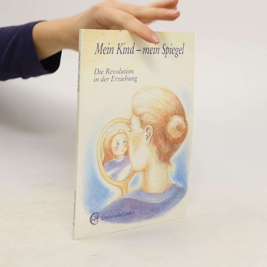 Elke Schulte Mein Kind - mein Spiegel