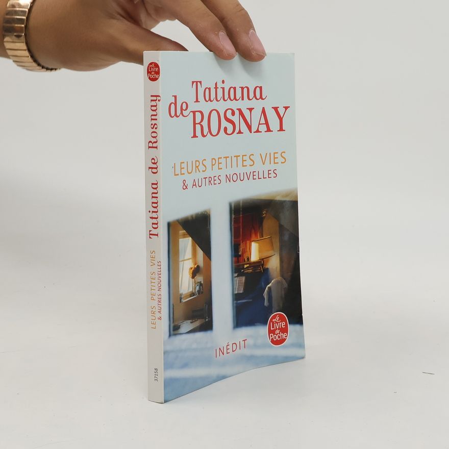Tatiana de Rosnay Leurs petites vies