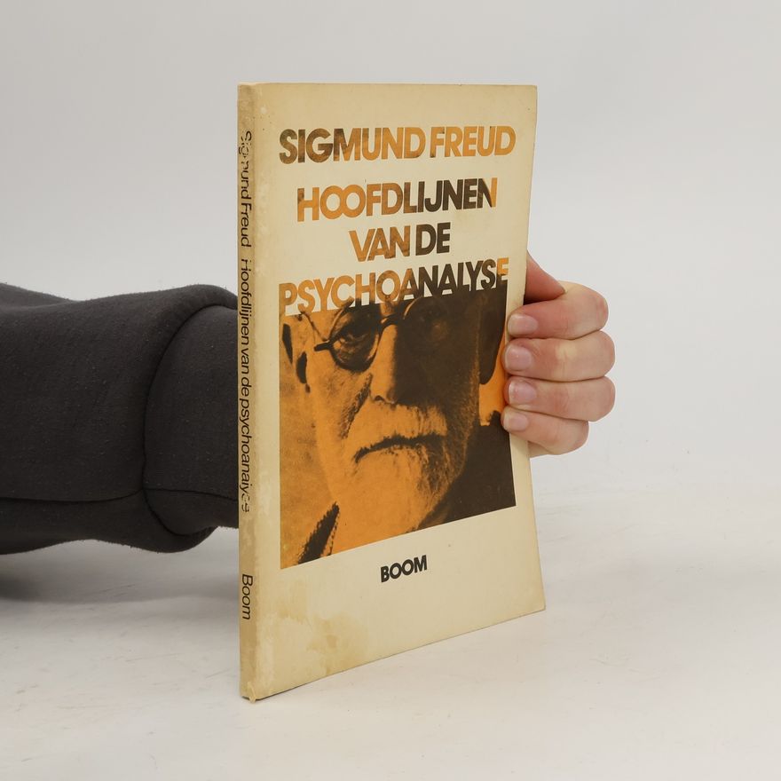 Sigmund Freud Hoofdlijnen van de psychoanalyse
