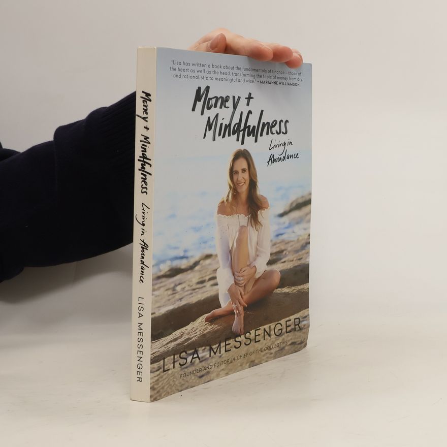 Lisa Messenger Money + Mindfulness. Living in Abundance