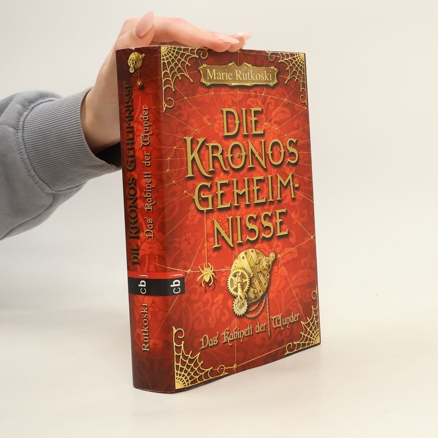 Marie Rutkoski Die Kronos-Geheimnisse. Das Kabinett der Wunder