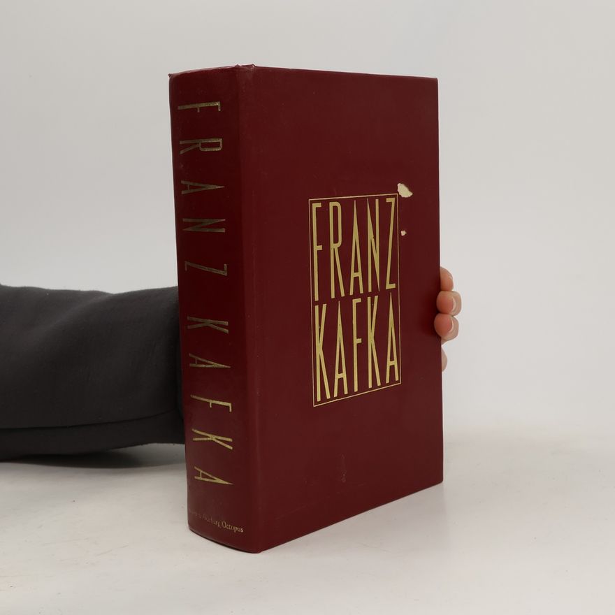 Franz Kafka The Trial. America. The Castle. Metamorphosis. In the Penal Settlement. The Great Wall of China. Investigations of a Dog. Letter to His Father. The Diaries, 1910-23