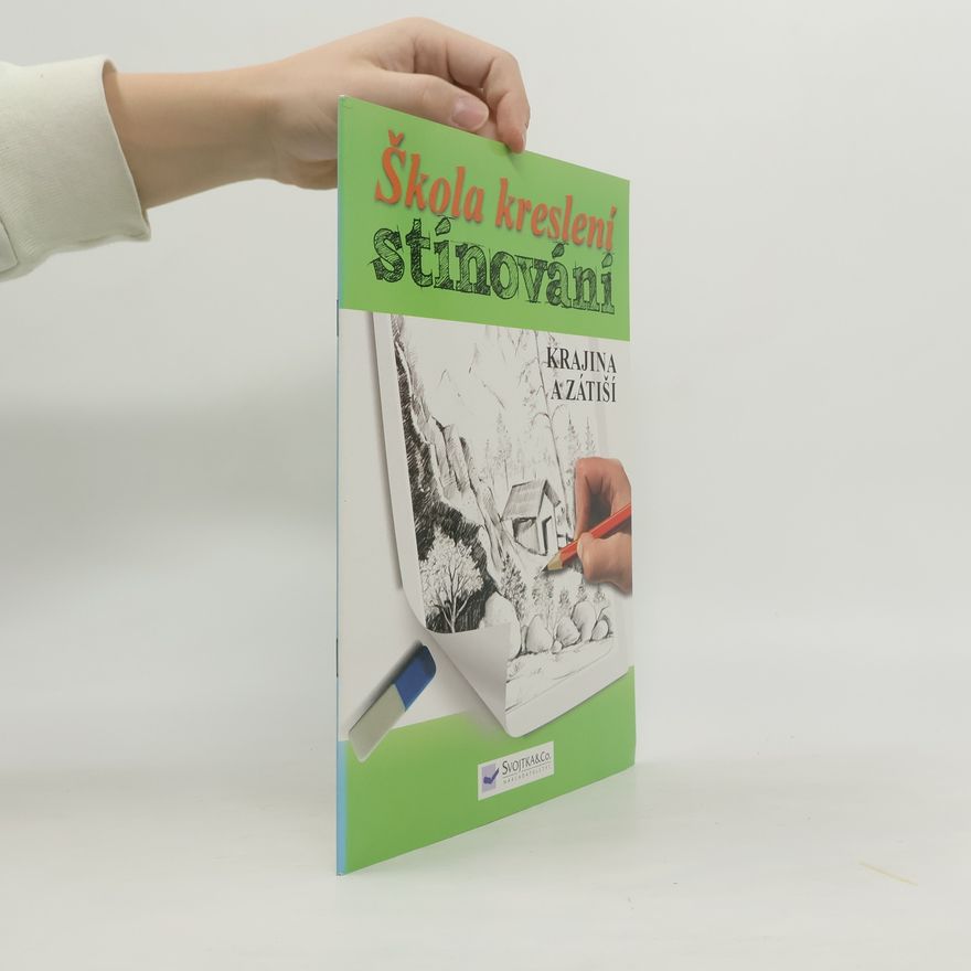 Kolektiv autorů Škola kreslení – stínování – krajina a zátiší