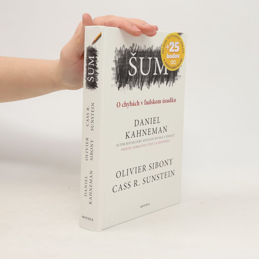 Daniel Kahneman Šum o chybách v ľudskom úsudku