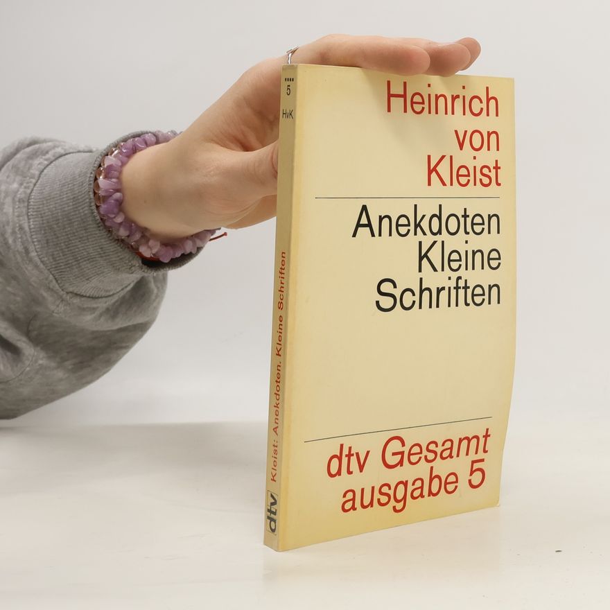 Heinrich von Kleist Dtv Gesamtausgabe - 5: Anekdoten; Kleine Schriften