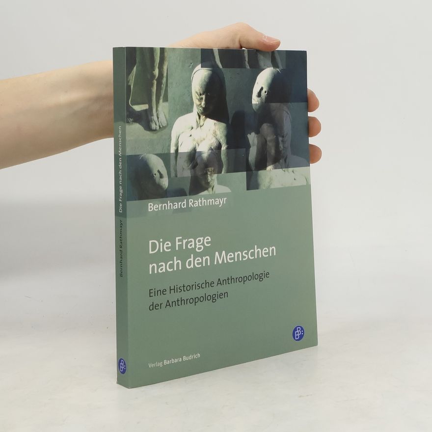 Bernhard Rathmayr Die Frage nach den Menschen