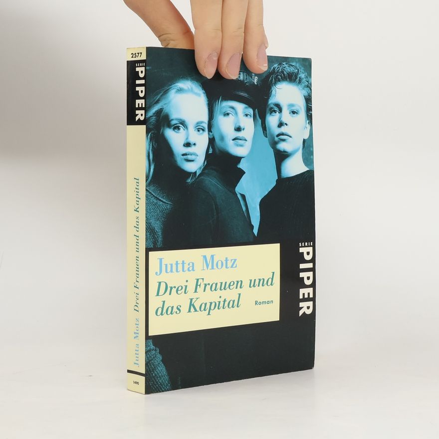 Sigrid-Jutta Motz Drei Frauen und das Kapital