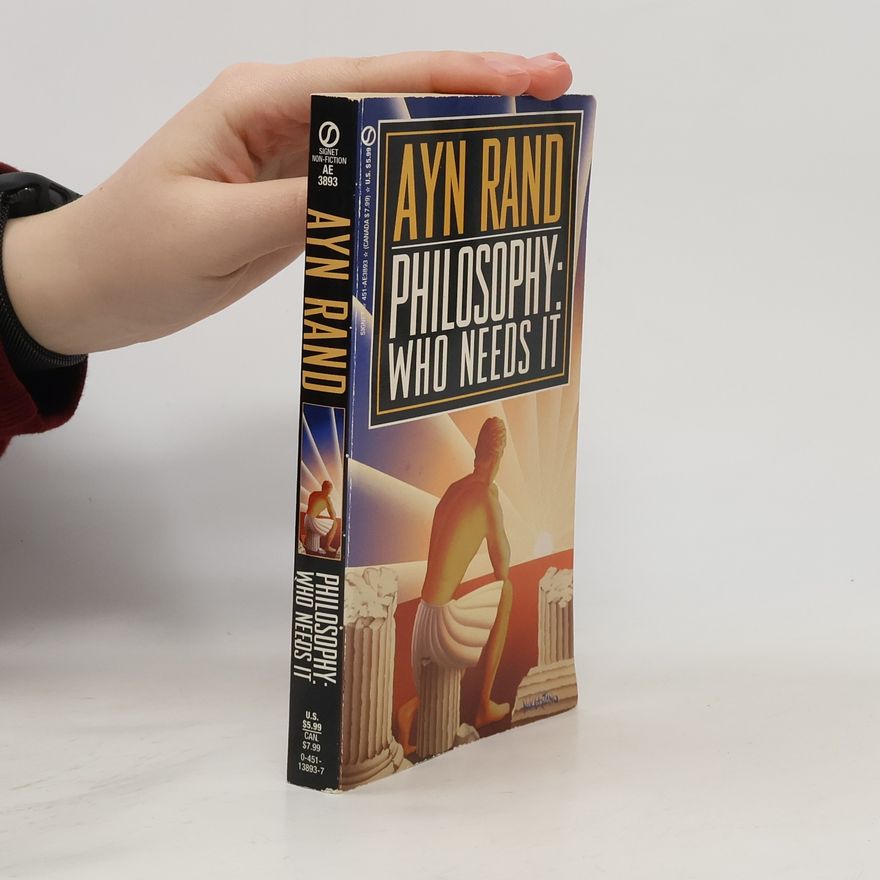 Leonard Peikoff Philosophy: Who needs it