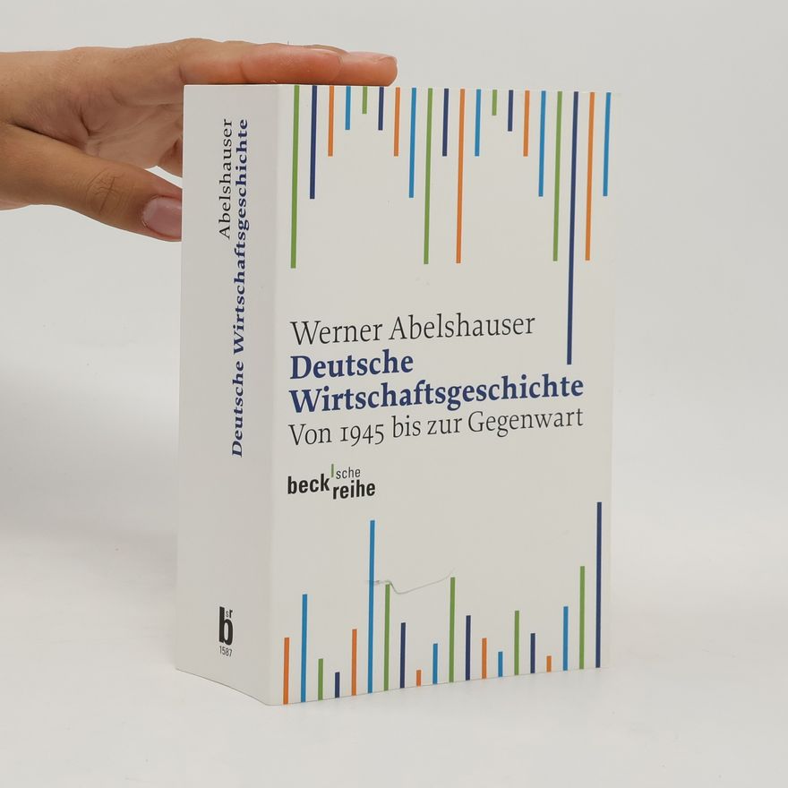 Werner Abelshauser Deutsche Wirtschaftsgeschichte seit 1945