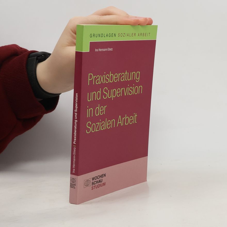 Ina Hermann-Stietz Praxisberatung und Supervision in der Sozialen Arbeit
