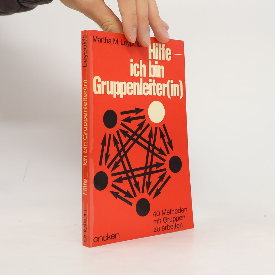 Martha M. Leypoldt Hilfe, ich bin Gruppenleiter(in)