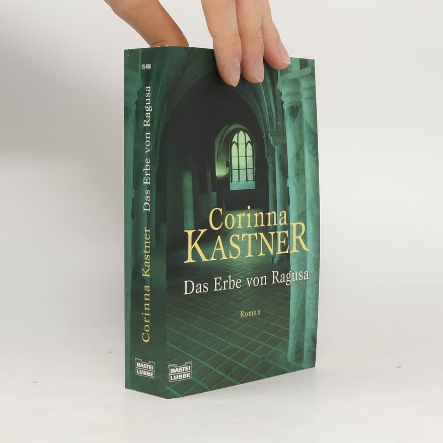 Corinna Kastner Das Erbe von Ragusa
