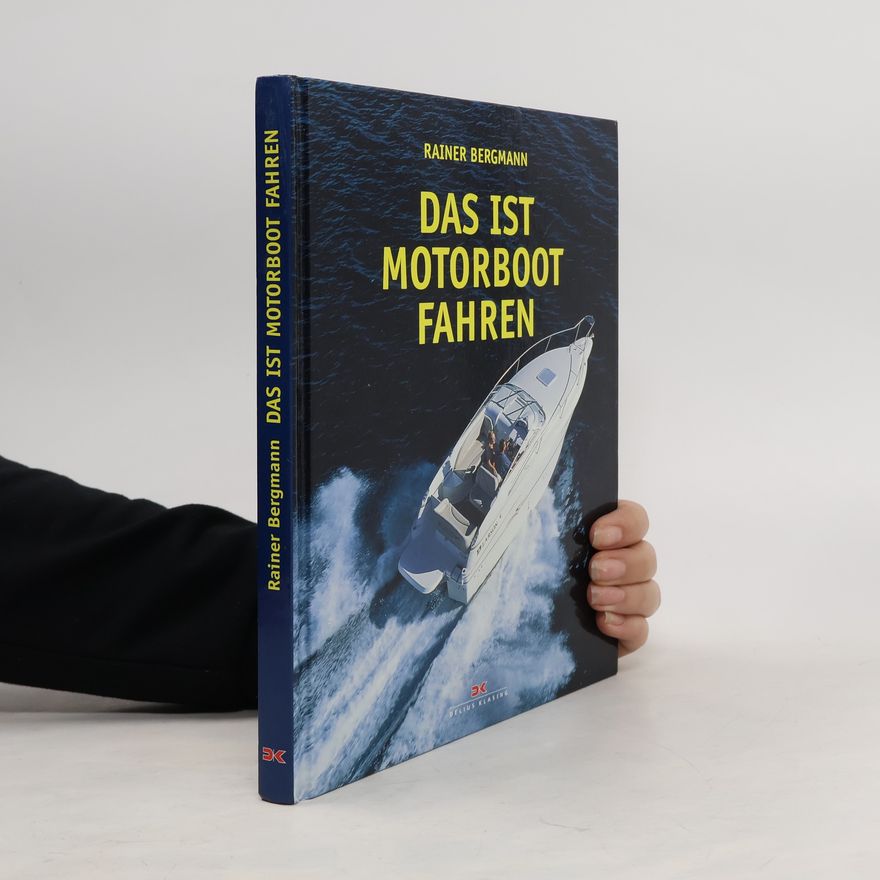 Rainer Bergmann Das ist Motorboot fahren