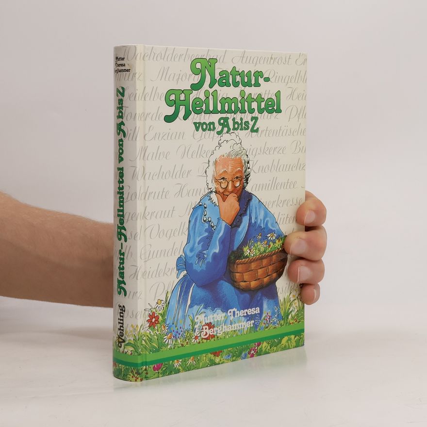 Mutter Theresa Berghammer Natur- Heilmittel von A bis Z