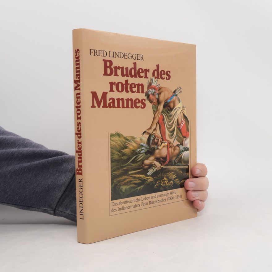 Fred Lindegger Bruder des roten Mannes