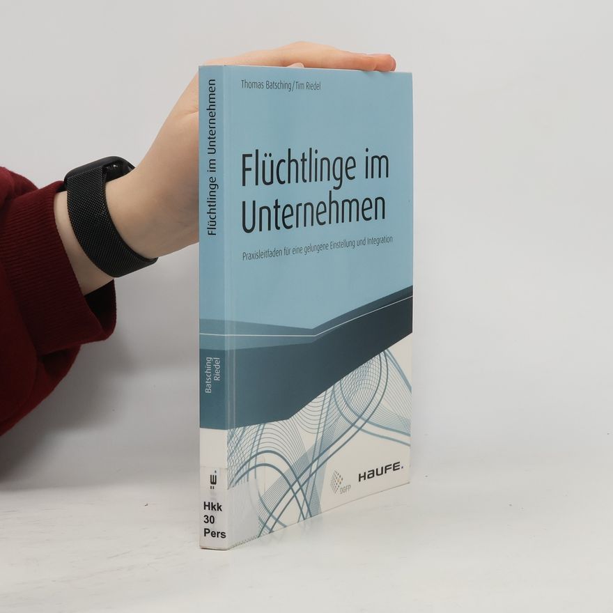 Thomas Batsching Flüchtlinge im Unternehmen
