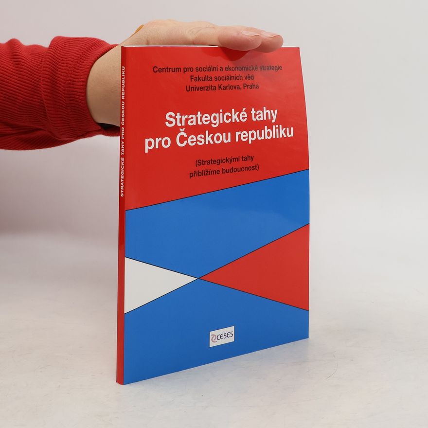 Antonín Rašek Strategické tahy pro Českou republiku. Strategickými tahy přiblížíme budoucnost
