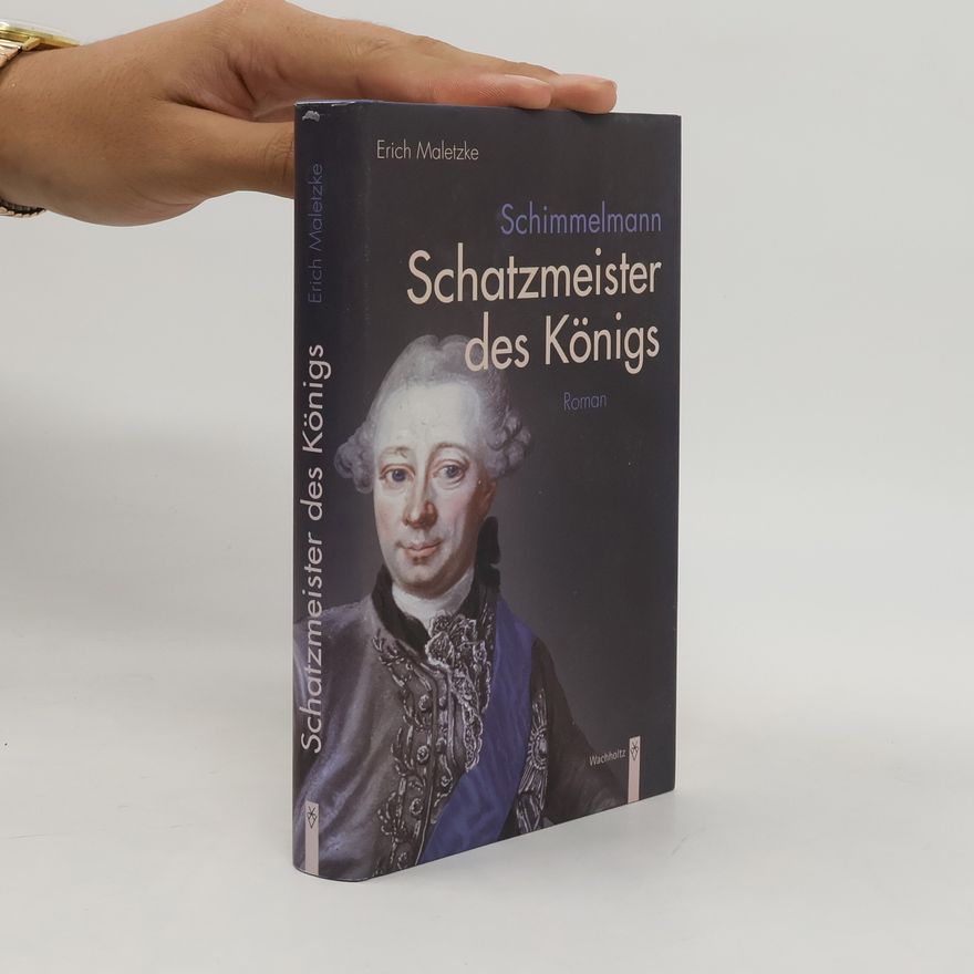 Erich Maletzke Schimmelmann - Schatzmeister des Königs