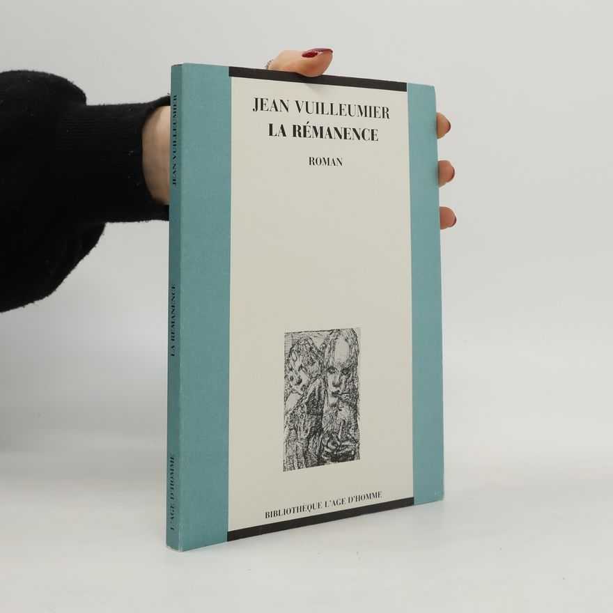 Jean Vuilleumier Bibliothèque L'Age d'Homme: La Rémanence