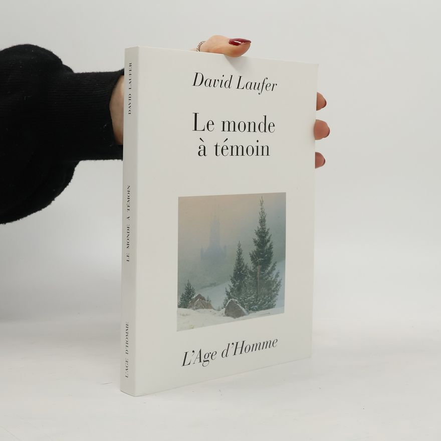 David Laufer Le monde à témoin