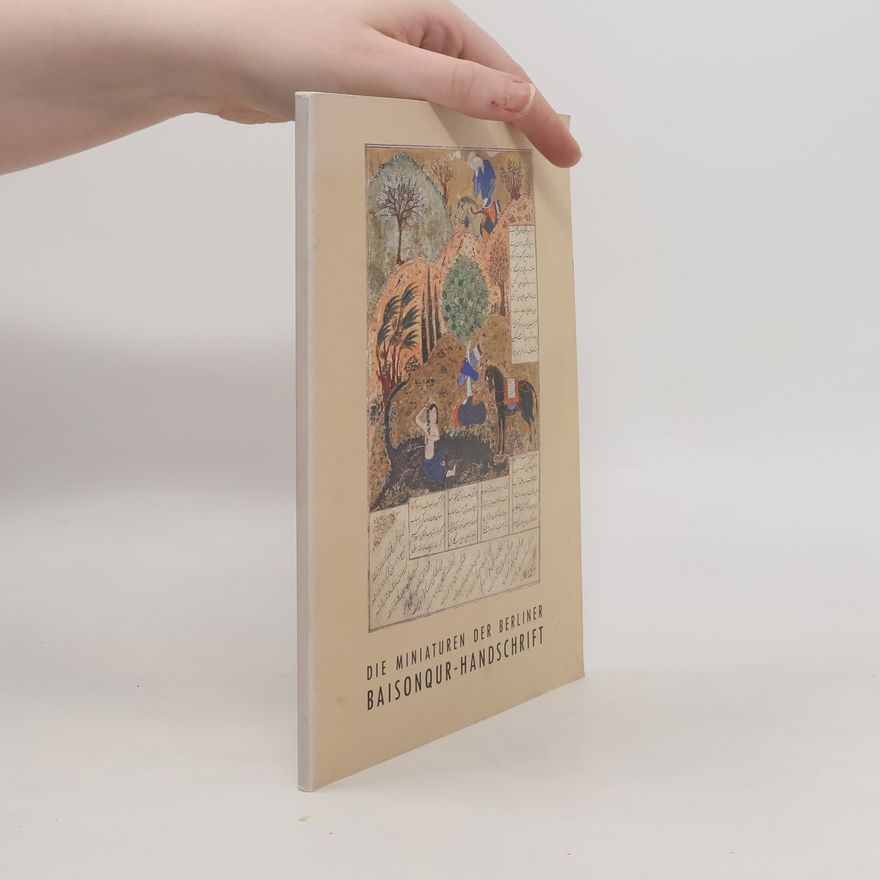 Volkmar Enderlein Die Miniaturen der Berliner Baisonqur-Handschrift