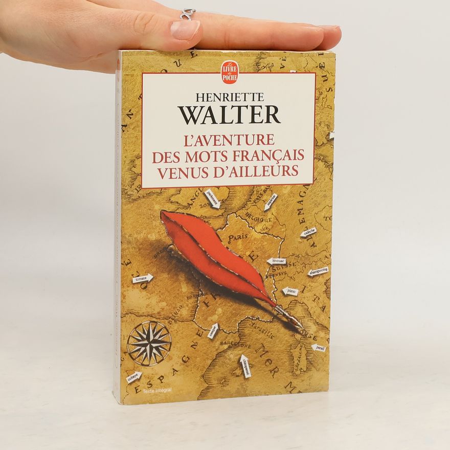Henriette Walter L´Aventure des mots francais venus d´ailleurs