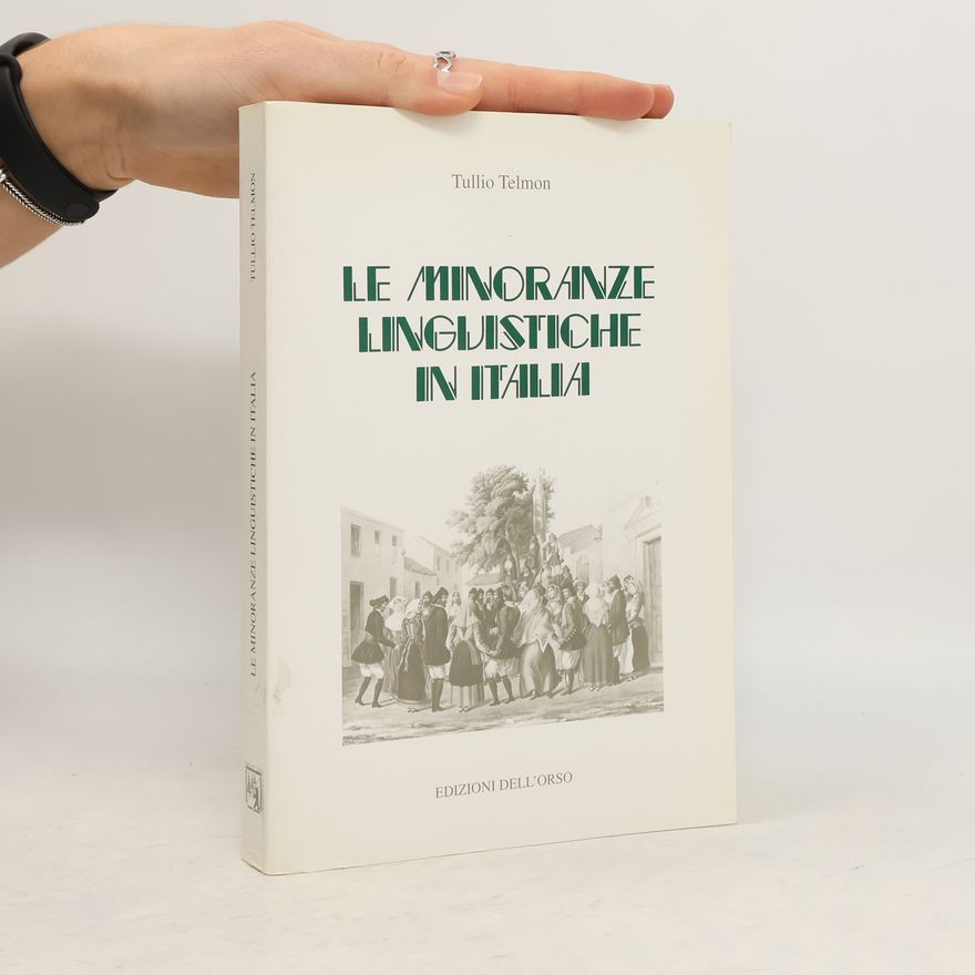 Tullio Telmon Lingua, cultura, territorio: Le minoranze linguistiche in Italia
