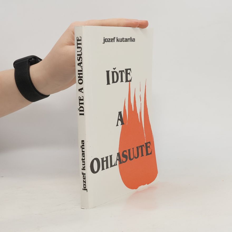 Jozef Kutarňa Iďte a ohlasujte