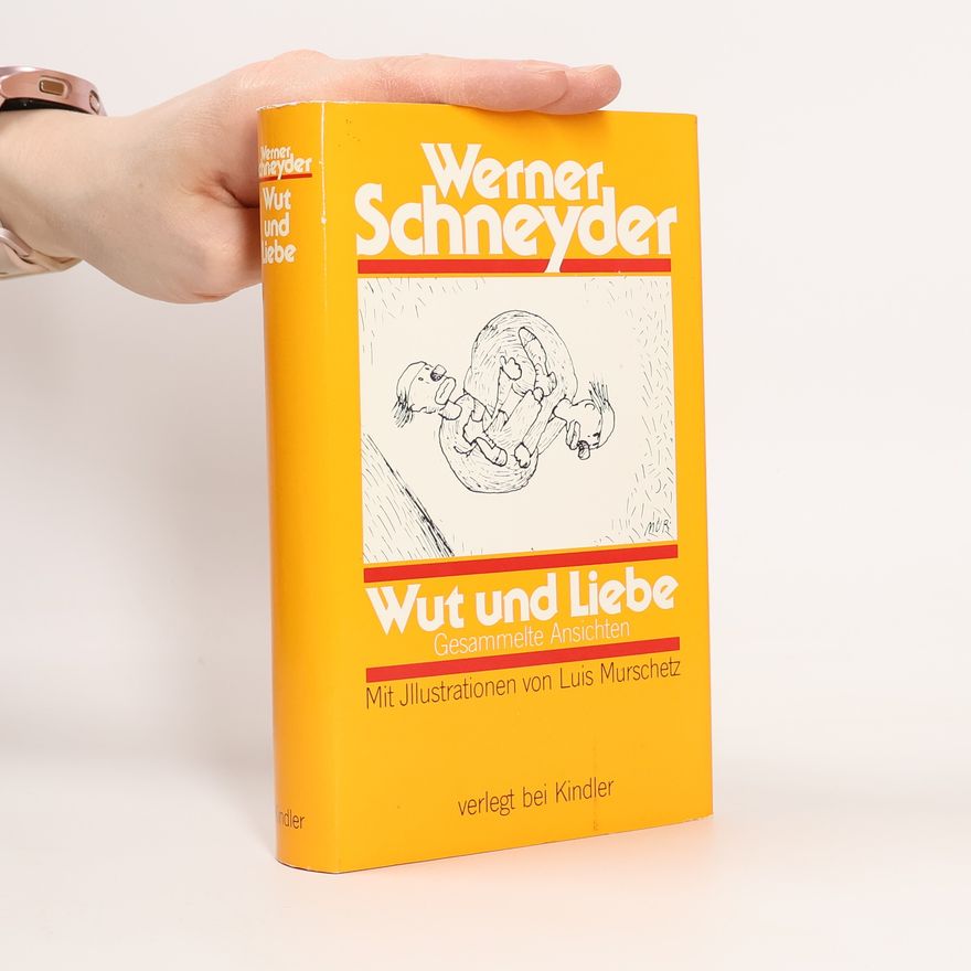 Werner Schneyder Wut und Liebe