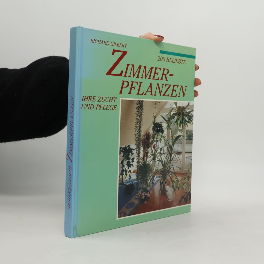 Richard Gilbert Zimmerpflanzen ihre zucht und pflege