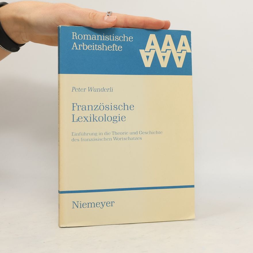 Peter Wunderli Romanistische Arbeitshefte - 32: Französische Lexikologie