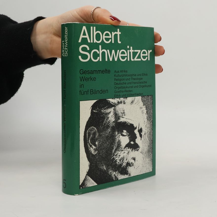 Albert Schweitzer Gesammelte Werke. Band 5