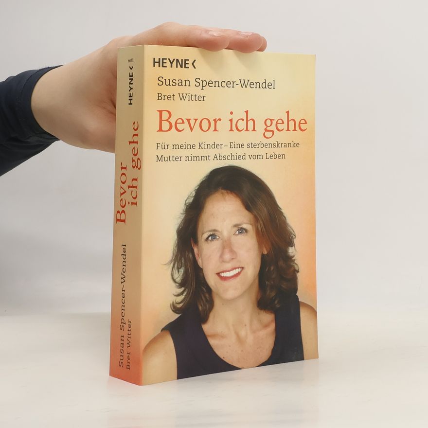 Susan Spencer Wendel Bevor ich gehe