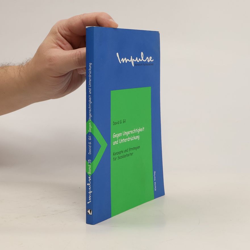 David G. Gil Impulse - 15: Gegen Ungerechtigkeit und Unterdrückung