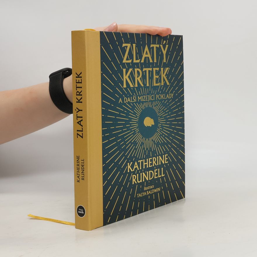 Katherine Rundell Zlatý krtek a další mizející poklady