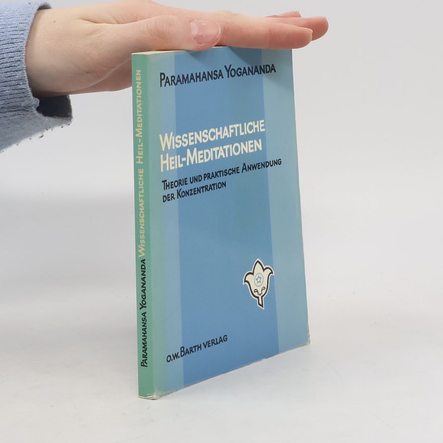 Paramahamsa Yogananda Wissenschaftliche Heil-Meditationen