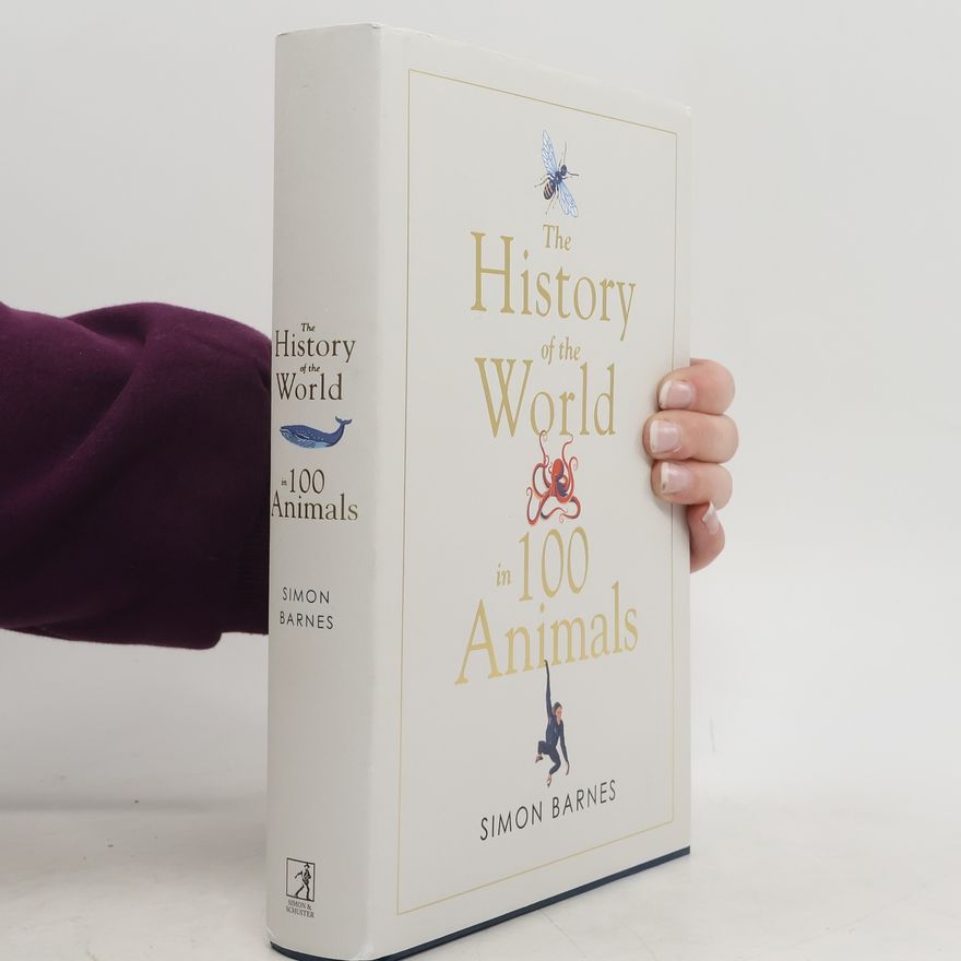 Simon Barnes History of the World in 100 Animals