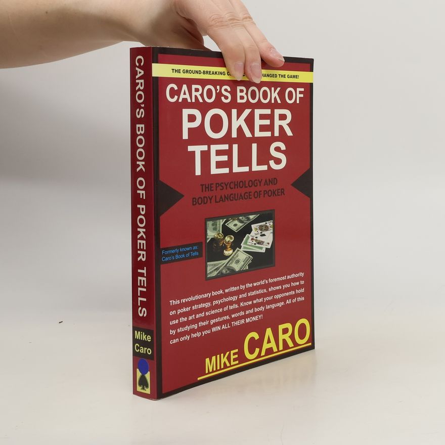 Mike Caro Caro's book of poker tells : the psychology and body language of poker