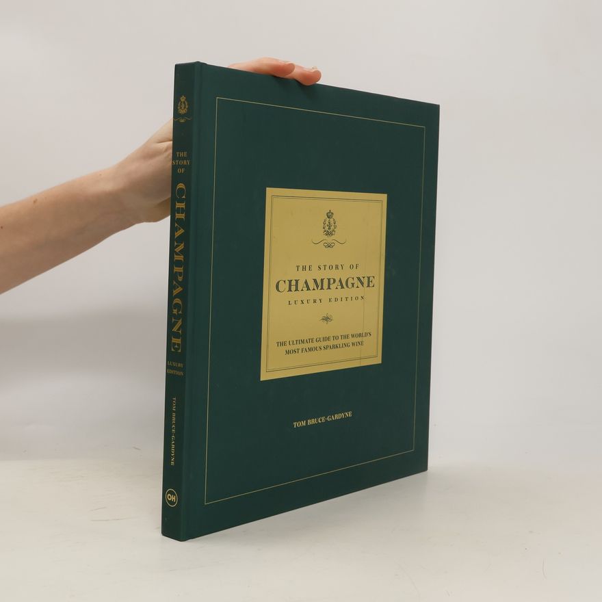 Tom Bruce-Gardyne The Story of Champagne Luxury Edition