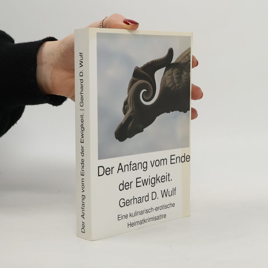 Gerhard D. Wulf Der Anfang vom Ende der Ewigkeit